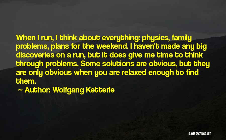 Made It To The Weekend Quotes By Wolfgang Ketterle