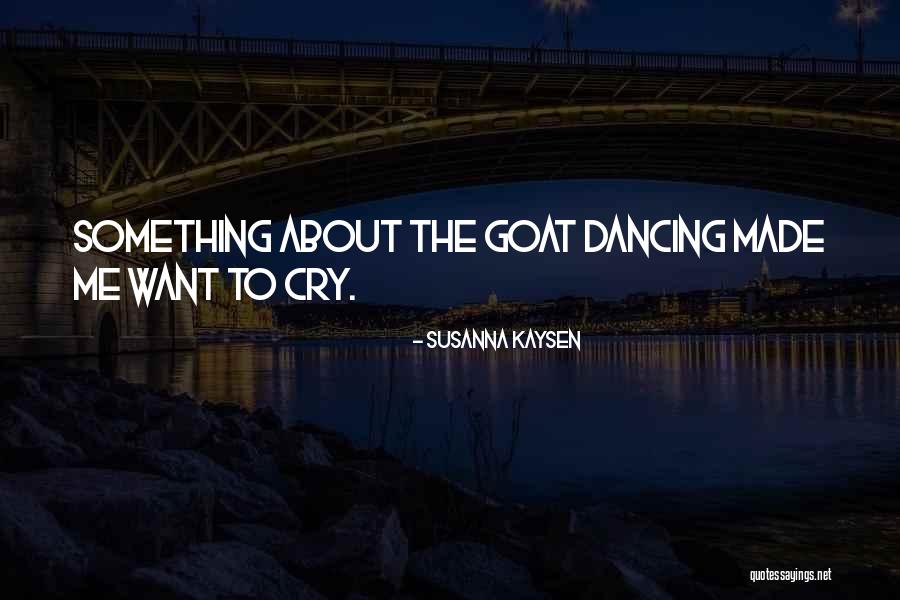 Made Me Cry Quotes By Susanna Kaysen Made Me Cry Quotes By Susanna Kaysen