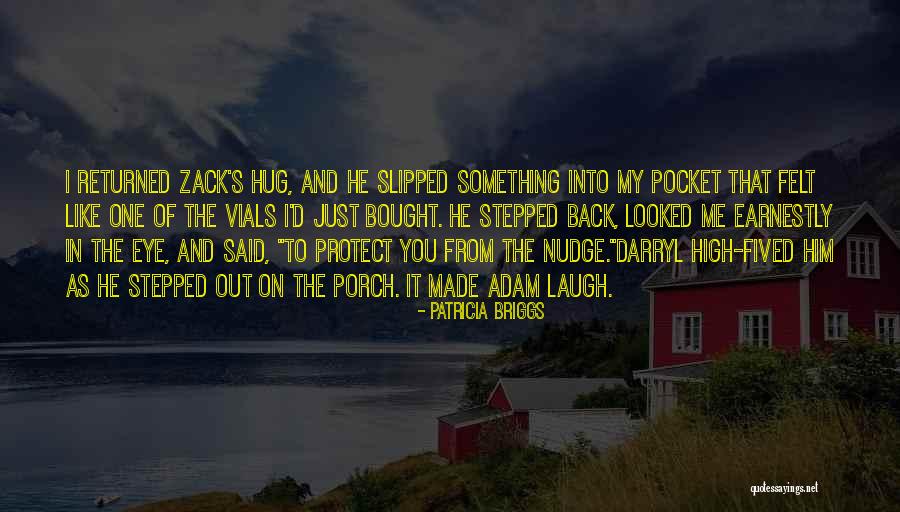 Made Me Laugh Quotes By Patricia Briggs Made Me Laugh Quotes By Patricia Briggs