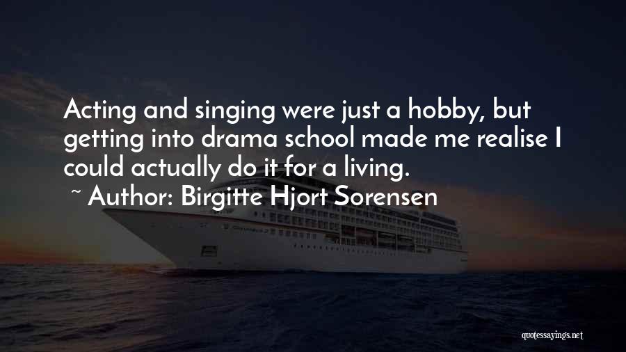 Made Me Realise Quotes By Birgitte Hjort Sorensen