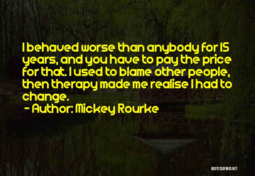 Made Me Realise Quotes By Mickey Rourke