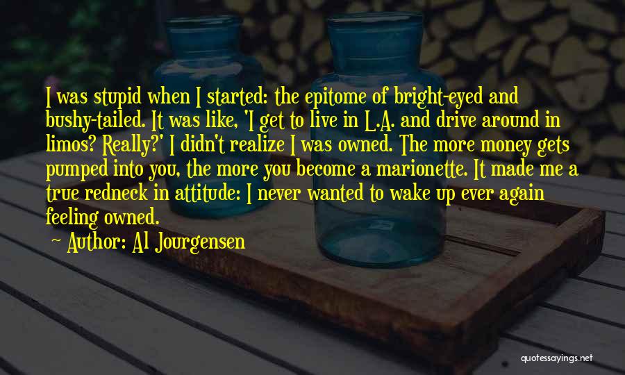 Made Me Realize Quotes By Al Jourgensen