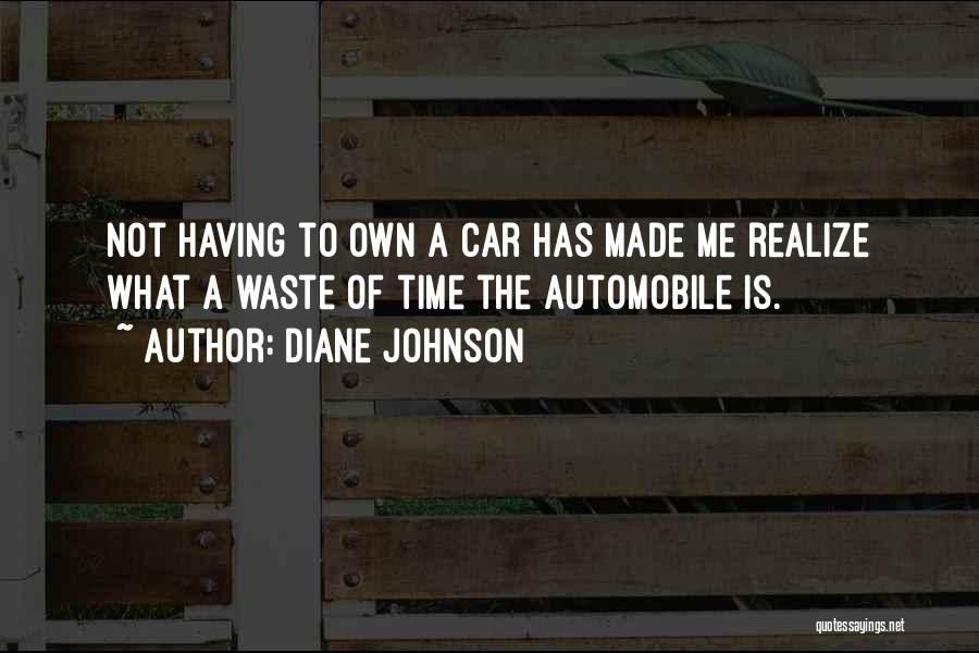 Made Me Realize Quotes By Diane Johnson