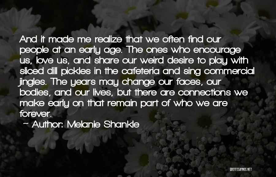Made Me Realize Quotes By Melanie Shankle