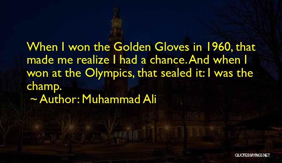 Made Me Realize Quotes By Muhammad Ali