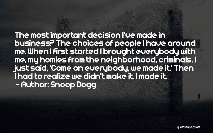 Made Me Realize Quotes By Snoop Dogg