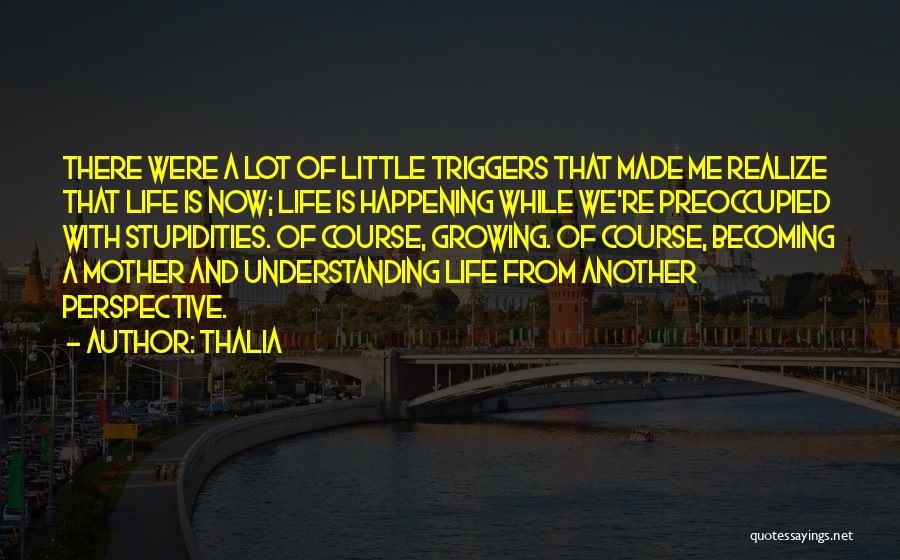 Made Me Realize Quotes By Thalia