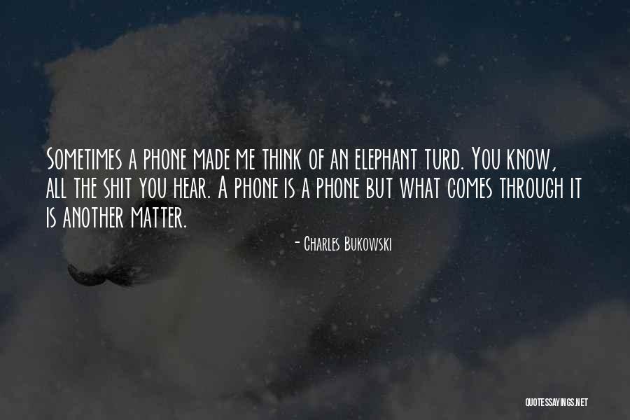 Made Me Think Of You Quotes By Charles Bukowski