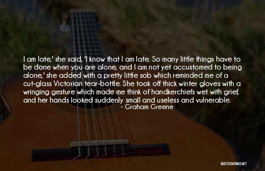 Made Me Think Of You Quotes By Graham Greene