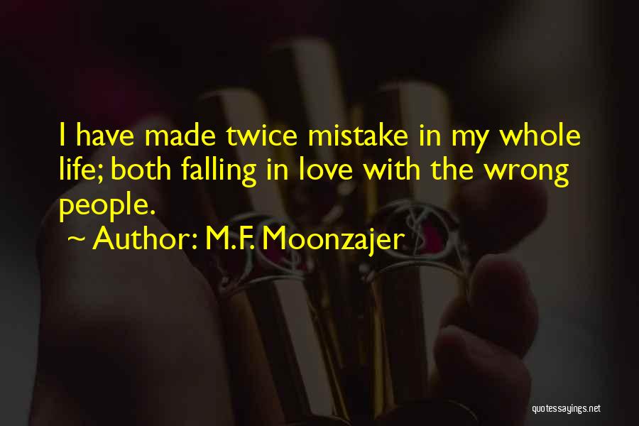 Made Mistake Love Quotes By M.F. Moonzajer