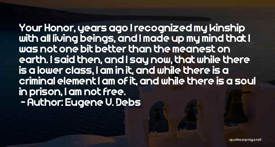 Made My Mind Up Quotes By Eugene V. Debs