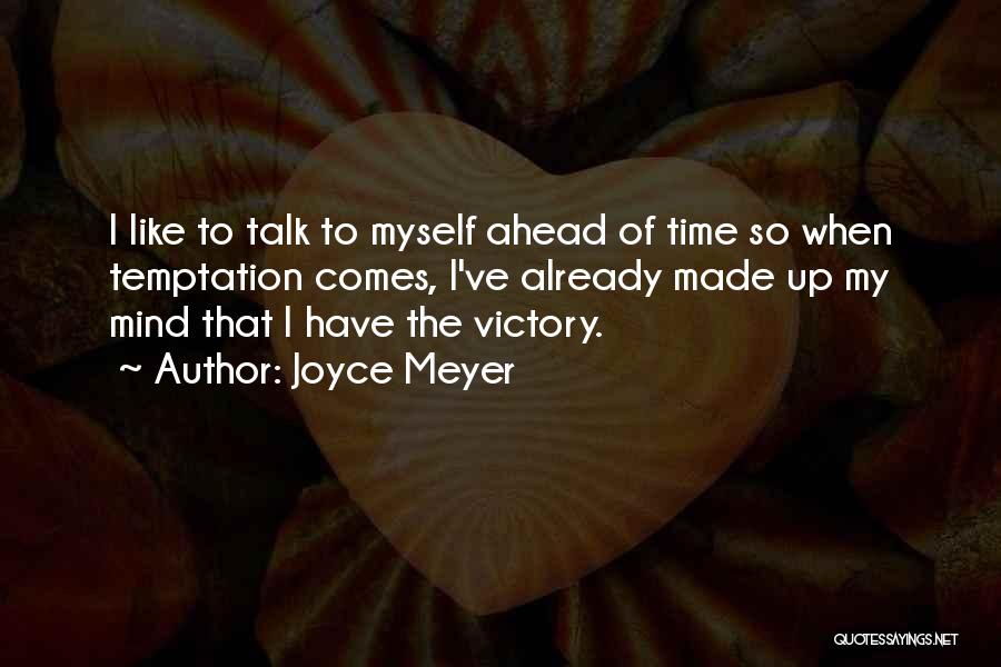 Made My Mind Up Quotes By Joyce Meyer