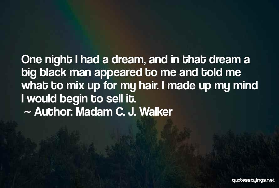 Made My Mind Up Quotes By Madam C. J. Walker