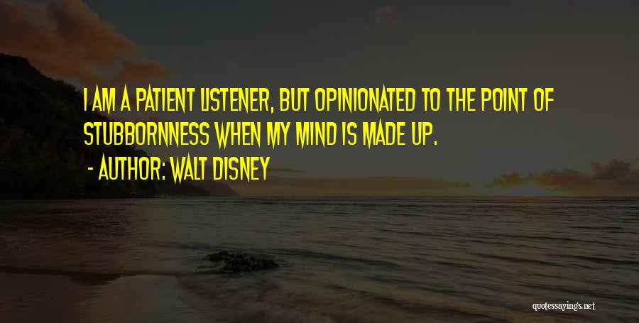 Made My Mind Up Quotes By Walt Disney