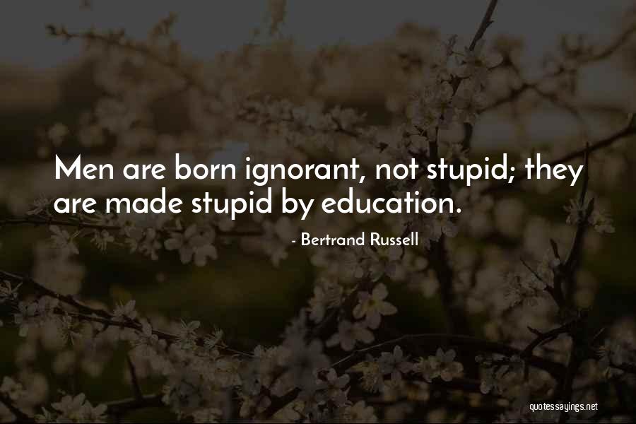 Made Not Born Quotes By Bertrand Russell Made Not Born Quotes By Bertrand Russell