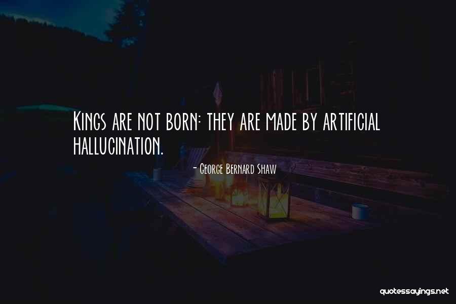 Made Not Born Quotes By George Bernard Shaw Made Not Born Quotes By George Bernard Shaw