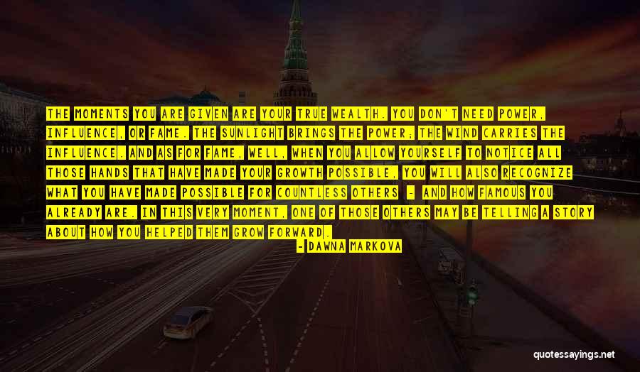 Made Notice Quotes By Dawna Markova Made Notice Quotes By Dawna Markova