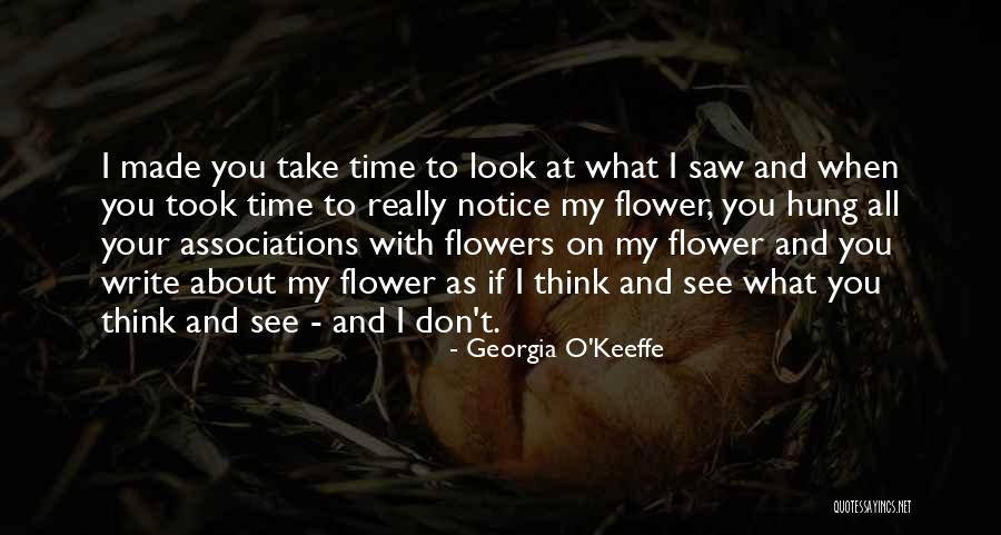 Made Notice Quotes By Georgia O'Keeffe Made Notice Quotes By Georgia O'Keeffe