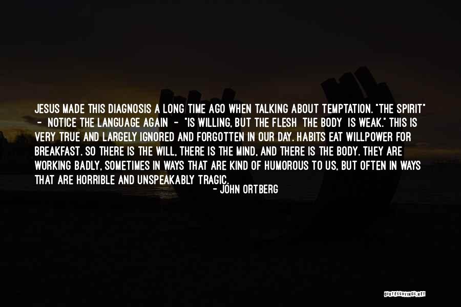 Made Notice Quotes By John Ortberg Made Notice Quotes By John Ortberg