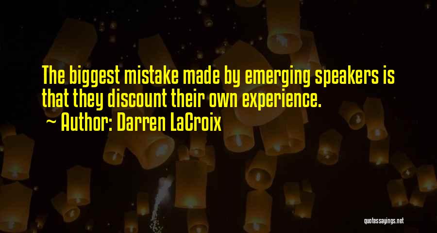 Made The Biggest Mistake Quotes By Darren LaCroix