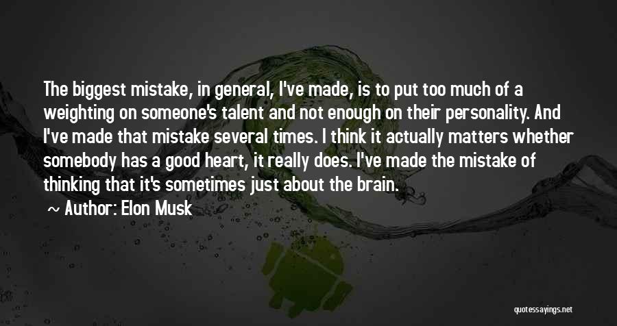 Made The Biggest Mistake Quotes By Elon Musk