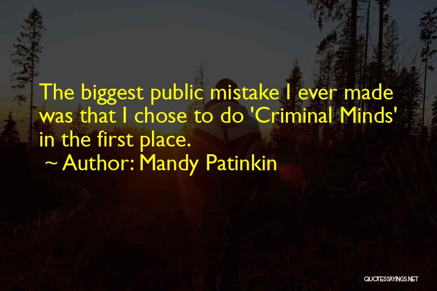 Made The Biggest Mistake Quotes By Mandy Patinkin