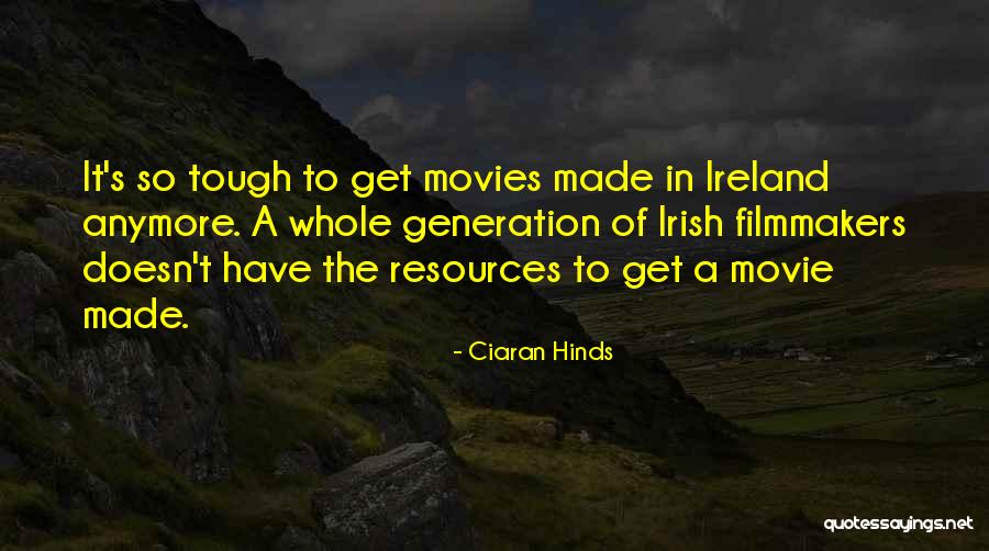 Made The Movie Quotes By Ciaran Hinds Made The Movie Quotes By Ciaran Hinds
