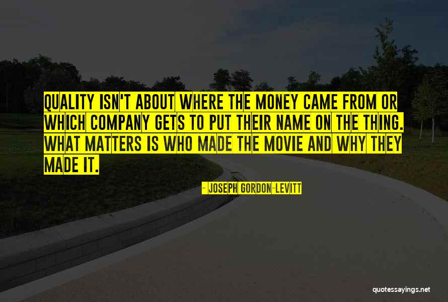 Made The Movie Quotes By Joseph Gordon-Levitt Made The Movie Quotes By Joseph Gordon-Levitt