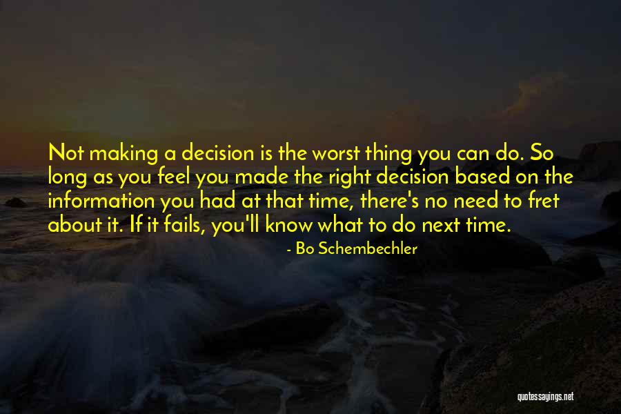 Made The Right Decision Quotes By Bo Schembechler Made The Right Decision Quotes By Bo Schembechler