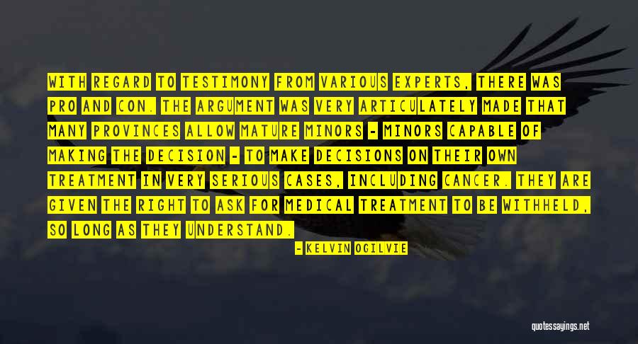 Made The Right Decision Quotes By Kelvin Ogilvie Made The Right Decision Quotes By Kelvin Ogilvie