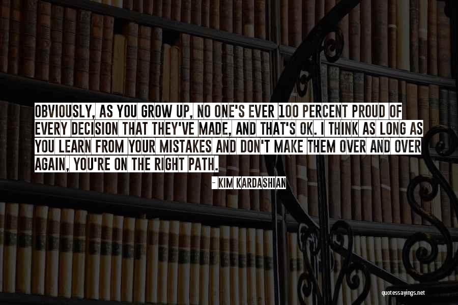 Made The Right Decision Quotes By Kim Kardashian Made The Right Decision Quotes By Kim Kardashian
