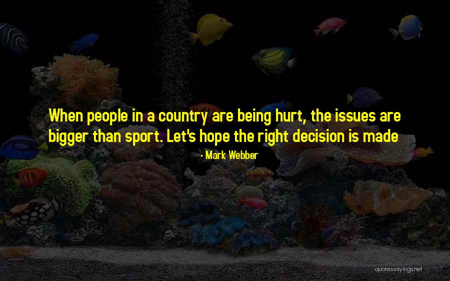Made The Right Decision Quotes By Mark Webber Made The Right Decision Quotes By Mark Webber