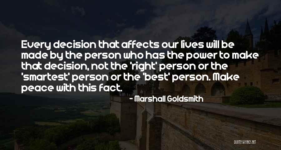 Made The Right Decision Quotes By Marshall Goldsmith Made The Right Decision Quotes By Marshall Goldsmith