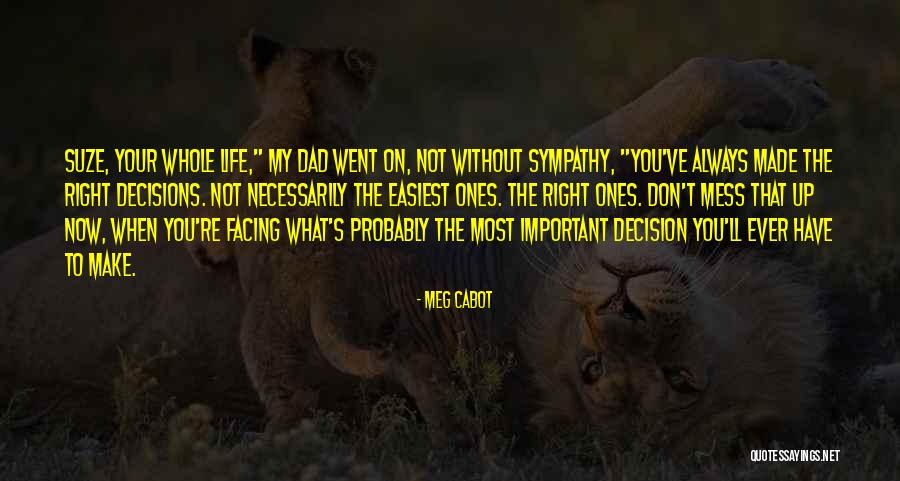 Made The Right Decision Quotes By Meg Cabot Made The Right Decision Quotes By Meg Cabot