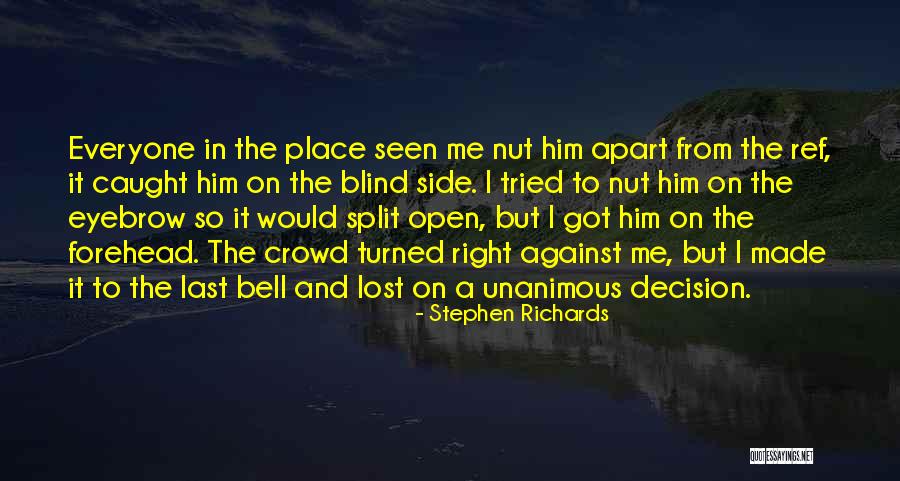 Made The Right Decision Quotes By Stephen Richards Made The Right Decision Quotes By Stephen Richards