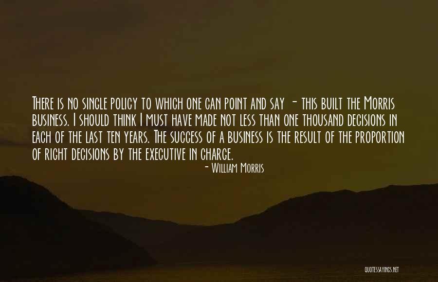 Made The Right Decision Quotes By William Morris Made The Right Decision Quotes By William Morris