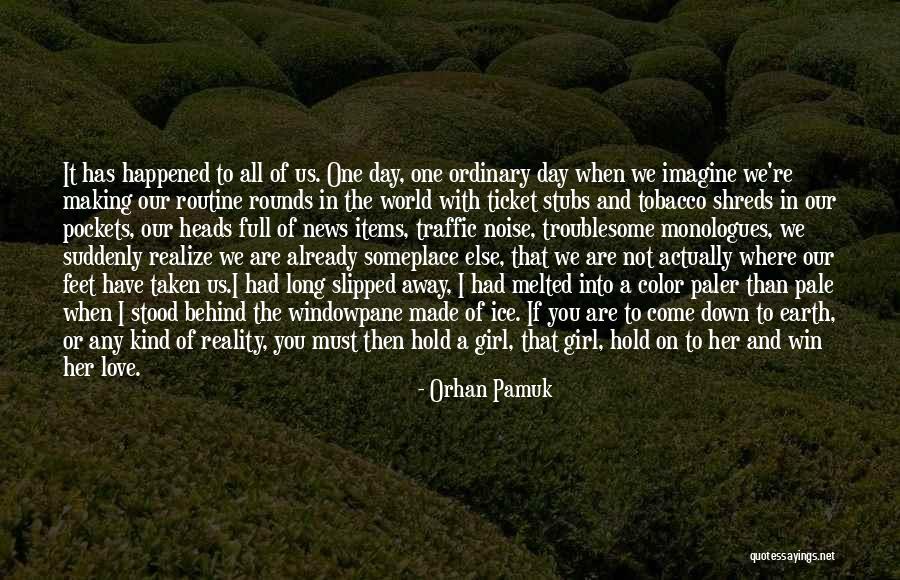 Made The Rounds Quotes By Orhan Pamuk Made The Rounds Quotes By Orhan Pamuk