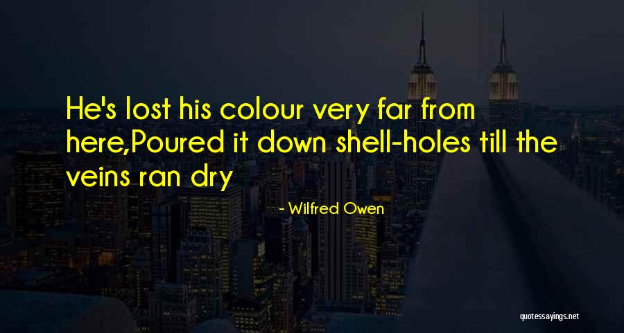Made Up From Non Famous Person Quotes By Wilfred Owen Made Up From Non Famous Person Quotes By Wilfred Owen