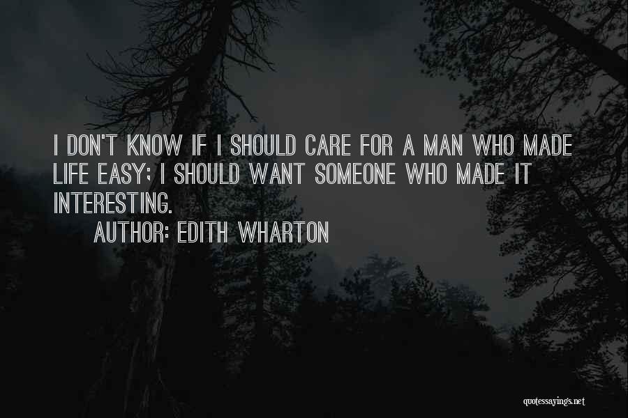 Made Up Most Interesting Man Quotes By Edith Wharton