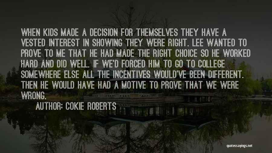 Made Wrong Choice Quotes By Cokie Roberts
