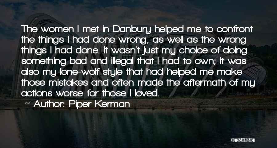 Made Wrong Choice Quotes By Piper Kerman