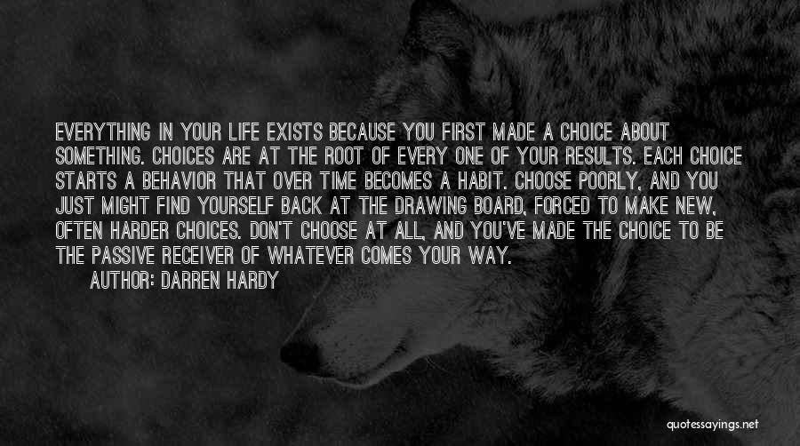 Made Your Choice Quotes By Darren Hardy