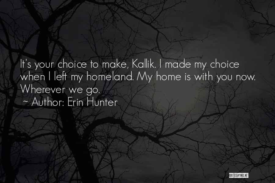 Made Your Choice Quotes By Erin Hunter