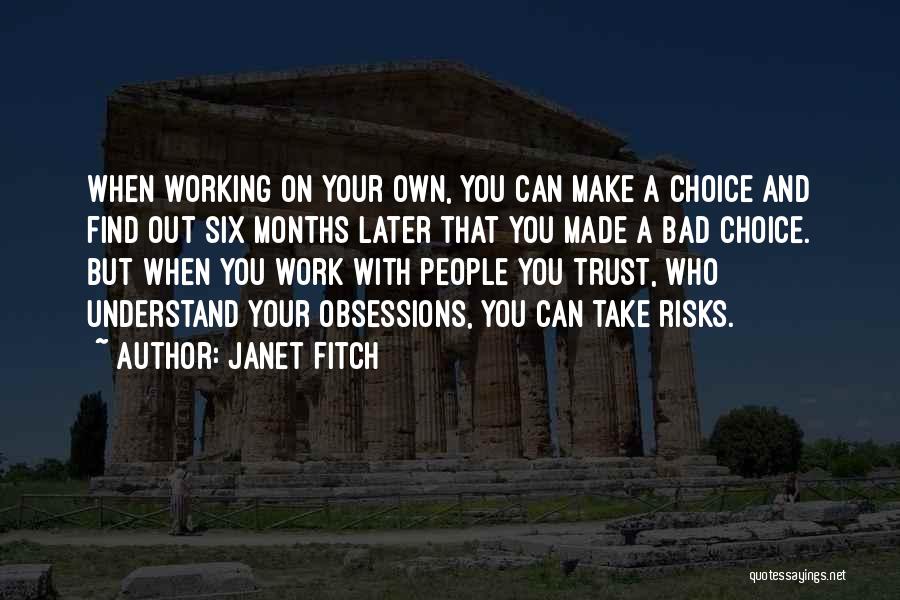 Made Your Choice Quotes By Janet Fitch