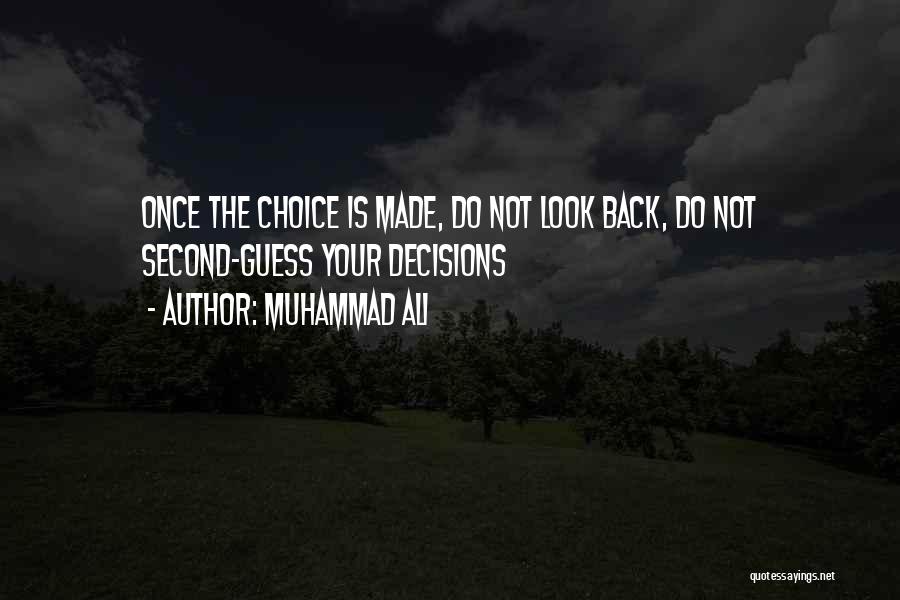 Made Your Choice Quotes By Muhammad Ali