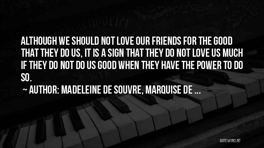 Madeleine De Souvre, Marquise De ... Quotes 2078625
