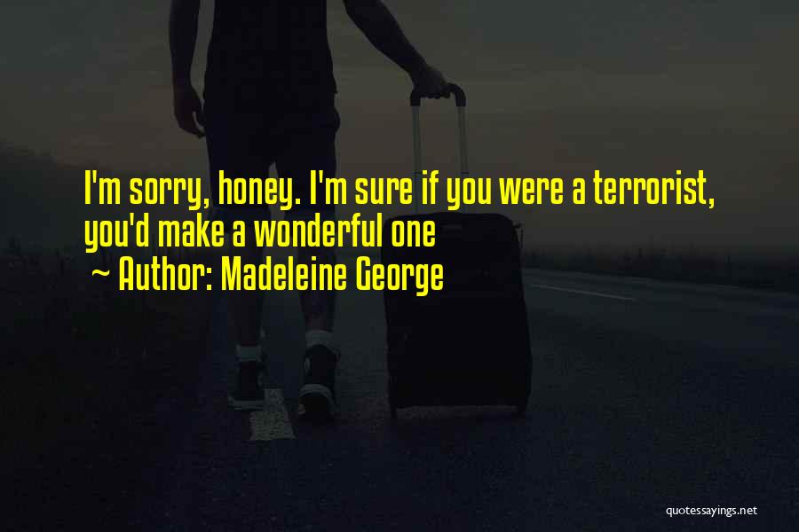 Madeleine George Quotes 1391077 Madeleine George Quotes 1391077