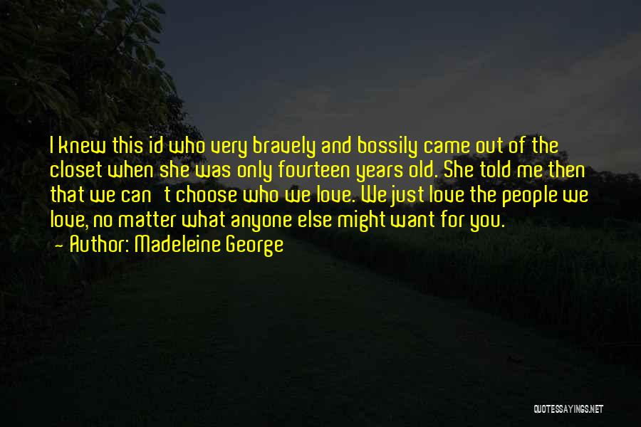 Madeleine George Quotes 862135 Madeleine George Quotes 862135