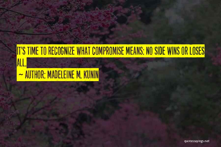 Madeleine Kunin Quotes By Madeleine M. Kunin