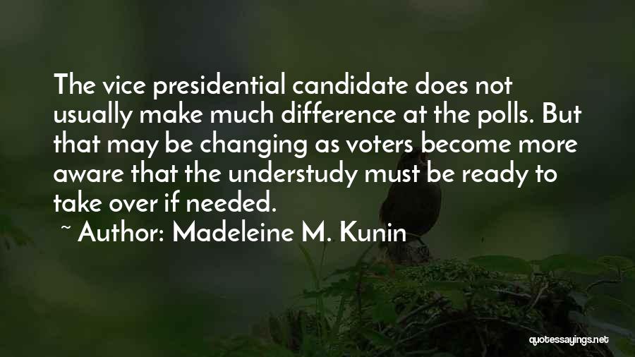 Madeleine Kunin Quotes By Madeleine M. Kunin